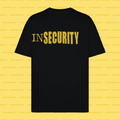 INSECURITY - (Shirt/Black)