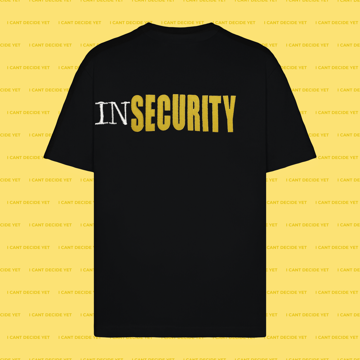 INSECURITY - (Shirt/Black)